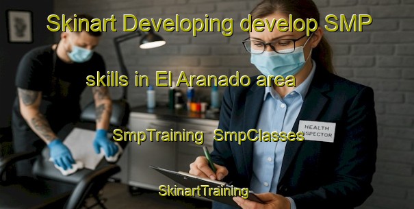 Skinart Developing develop SMP skills in El Aranado area | SmpTraining | SmpClasses | SkinartTraining-Argentina