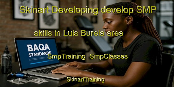 Skinart Developing develop SMP skills in Luis Burela area | SmpTraining | SmpClasses | SkinartTraining-Argentina