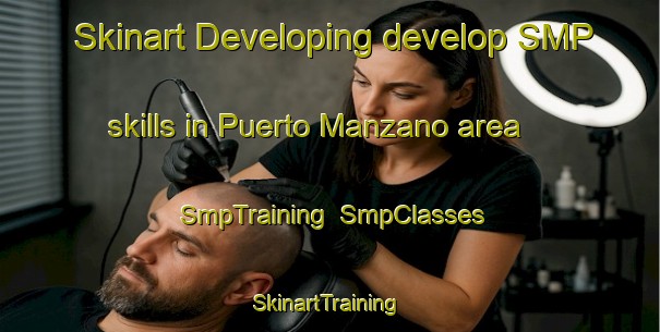 Skinart Developing develop SMP skills in Puerto Manzano area | SmpTraining | SmpClasses | SkinartTraining-Argentina