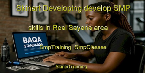 Skinart Developing develop SMP skills in Real Sayana area | SmpTraining | SmpClasses | SkinartTraining-Argentina