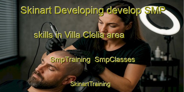 Skinart Developing develop SMP skills in Villa Clelia area | SmpTraining | SmpClasses | SkinartTraining-Argentina