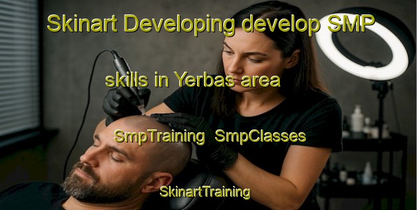 Skinart Developing develop SMP skills in Yerbas area | SmpTraining | SmpClasses | SkinartTraining-Argentina