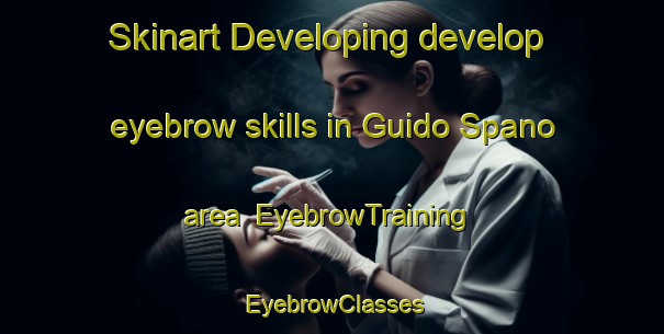 Skinart Developing develop eyebrow skills in Guido Spano area | EyebrowTraining | EyebrowClasses | SkinartTraining-Argentina