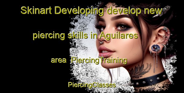 Skinart Developing develop new piercing skills in Aguilares area | #PiercingTraining #PiercingClasses #SkinartTraining-Argentina