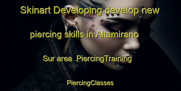 Skinart Developing develop new piercing skills in Altamirano Sur area | #PiercingTraining #PiercingClasses #SkinartTraining-Argentina