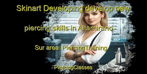 Skinart Developing develop new piercing skills in Altamirano Sur area | #PiercingTraining #PiercingClasses #SkinartTraining-Argentina