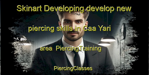Skinart Developing develop new piercing skills in Caa Yari area | PiercingTraining | PiercingClasses | SkinartTraining-Argentina