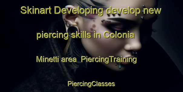 Skinart Developing develop new piercing skills in Colonia Minetti area | #PiercingTraining #PiercingClasses #SkinartTraining-Argentina