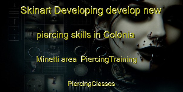 Skinart Developing develop new piercing skills in Colonia Minetti area | #PiercingTraining #PiercingClasses #SkinartTraining-Argentina