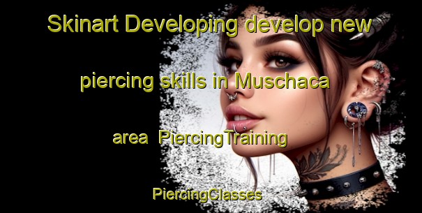 Skinart Developing develop new piercing skills in Muschaca area | PiercingTraining | PiercingClasses | SkinartTraining-Argentina