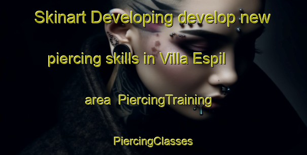 Skinart Developing develop new piercing skills in Villa Espil area | #PiercingTraining #PiercingClasses #SkinartTraining-Argentina