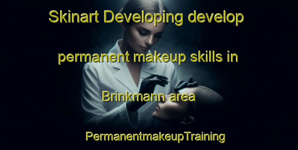 Skinart Developing develop permanent makeup skills in Brinkmann area | #PermanentmakeupTraining #PermanentmakeupClasses #SkinartTraining-Argentina