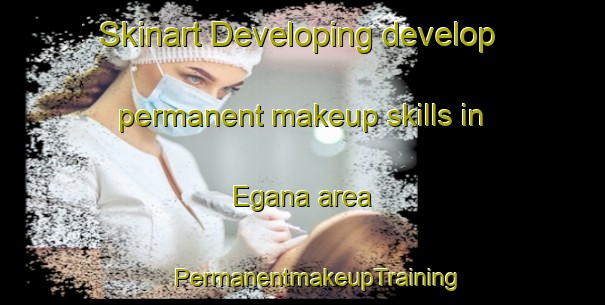 Skinart Developing develop permanent makeup skills in Egana area | #PermanentmakeupTraining #PermanentmakeupClasses #SkinartTraining-Argentina