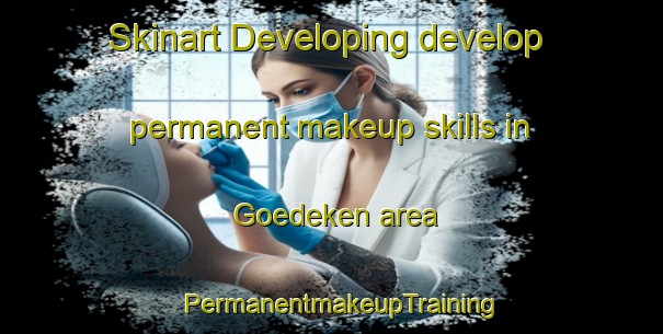Skinart Developing develop permanent makeup skills in Goedeken area | PermanentmakeupTraining | PermanentmakeupClasses | SkinartTraining-Argentina