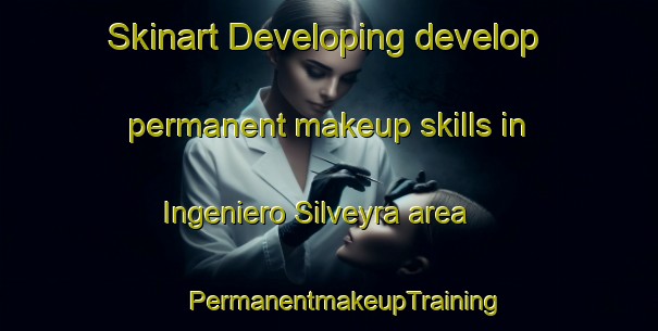 Skinart Developing develop permanent makeup skills in Ingeniero Silveyra area | #PermanentmakeupTraining #PermanentmakeupClasses #SkinartTraining-Argentina