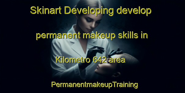 Skinart Developing develop permanent makeup skills in Kilometro 642 area | PermanentmakeupTraining | PermanentmakeupClasses | SkinartTraining-Argentina