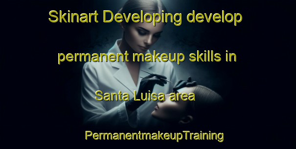 Skinart Developing develop permanent makeup skills in Santa Luisa area | #PermanentmakeupTraining #PermanentmakeupClasses #SkinartTraining-Argentina