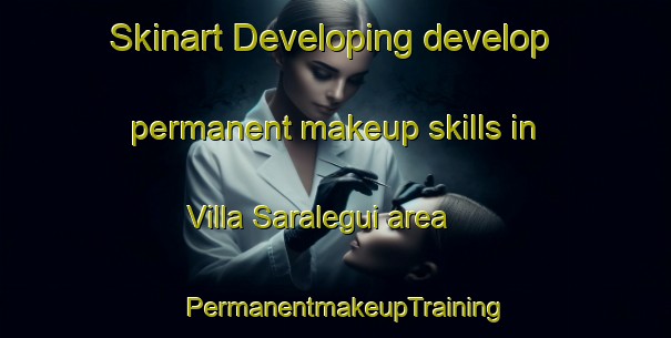 Skinart Developing develop permanent makeup skills in Villa Saralegui area | PermanentmakeupTraining | PermanentmakeupClasses | SkinartTraining-Argentina