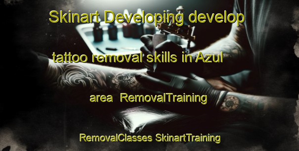 Skinart Developing develop tattoo removal skills in Azul area | #RemovalTraining #RemovalClasses #SkinartTraining-Argentina