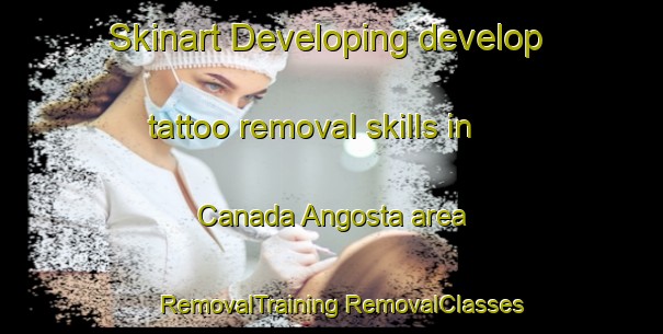 Skinart Developing develop tattoo removal skills in Canada Angosta area | #RemovalTraining #RemovalClasses #SkinartTraining-Argentina