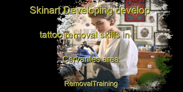 Skinart Developing develop tattoo removal skills in Cervantes area | RemovalTraining | RemovalClasses | SkinartTraining-Argentina