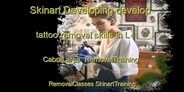 Skinart Developing develop tattoo removal skills in L  Cabral area | #RemovalTraining #RemovalClasses #SkinartTraining-Argentina