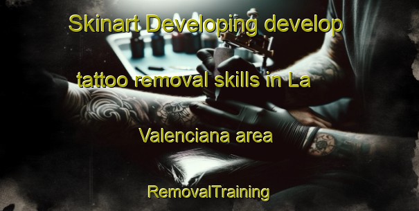 Skinart Developing develop tattoo removal skills in La Valenciana area | RemovalTraining | RemovalClasses | SkinartTraining-Argentina
