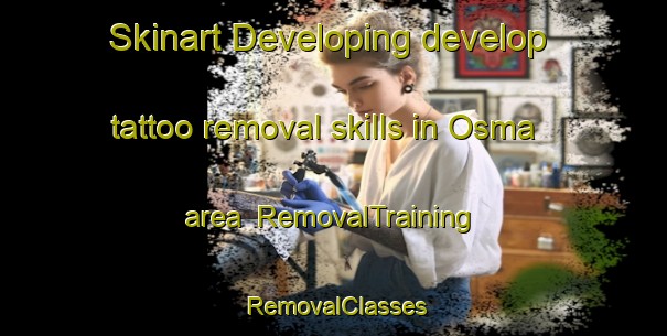 Skinart Developing develop tattoo removal skills in Osma area | RemovalTraining | RemovalClasses | SkinartTraining-Argentina