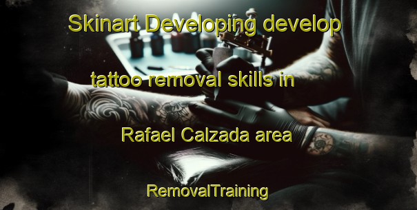 Skinart Developing develop tattoo removal skills in Rafael Calzada area | RemovalTraining | RemovalClasses | SkinartTraining-Argentina