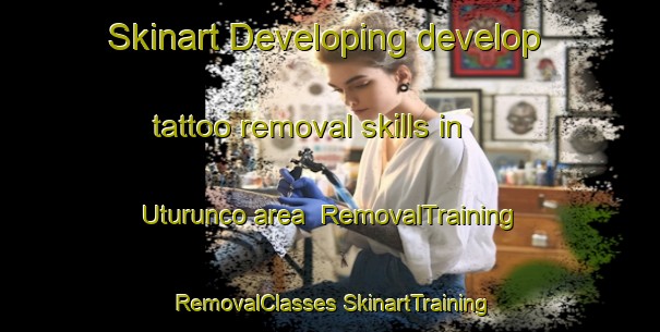 Skinart Developing develop tattoo removal skills in Uturunco area | #RemovalTraining #RemovalClasses #SkinartTraining-Argentina