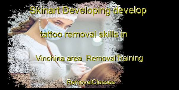 Skinart Developing develop tattoo removal skills in Vinchina area | RemovalTraining | RemovalClasses | SkinartTraining-Argentina
