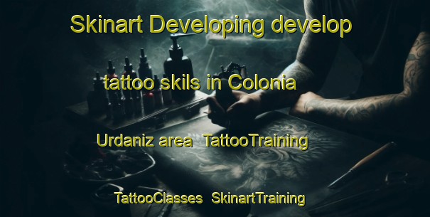 Skinart Developing develop tattoo skils in Colonia Urdaniz area | TattooTraining | TattooClasses | SkinartTraining-Argentina