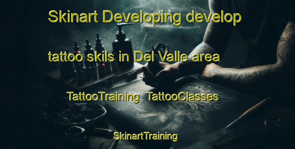 Skinart Developing develop tattoo skils in Del Valle area | TattooTraining | TattooClasses | SkinartTraining-Argentina