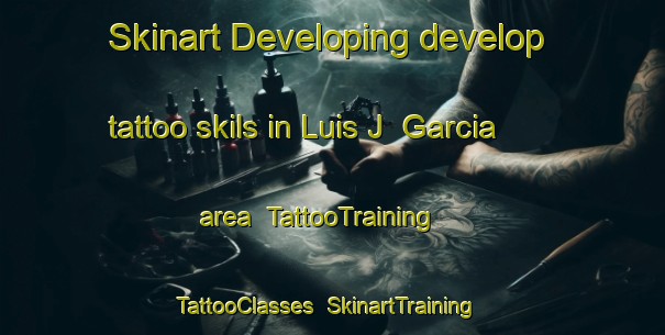 Skinart Developing develop tattoo skils in Luis J  Garcia area | TattooTraining | TattooClasses | SkinartTraining-Argentina