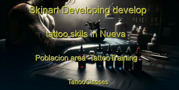 Skinart Developing develop tattoo skils in Nueva Poblacion area | TattooTraining | TattooClasses | SkinartTraining-Argentina