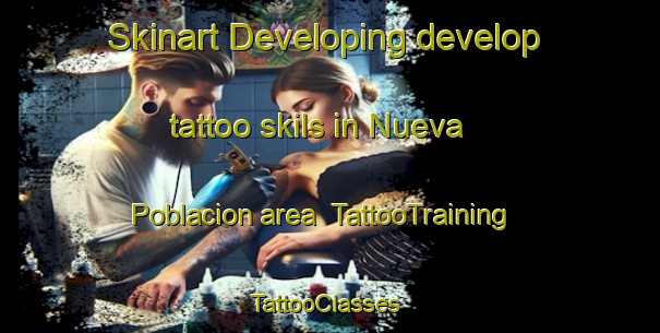 Skinart Developing develop tattoo skils in Nueva Poblacion area | TattooTraining | TattooClasses | SkinartTraining-Argentina