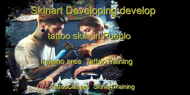 Skinart Developing develop tattoo skils in Pueblo Italiano area | TattooTraining | TattooClasses | SkinartTraining-Argentina