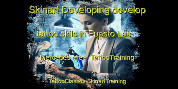 Skinart Developing develop tattoo skils in Puesto Las Mercedes area | #TattooTraining #TattooClasses #SkinartTraining-Argentina