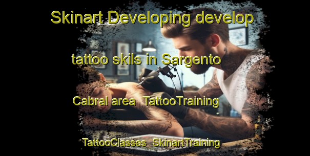 Skinart Developing develop tattoo skils in Sargento Cabral area | TattooTraining | TattooClasses | SkinartTraining-Argentina