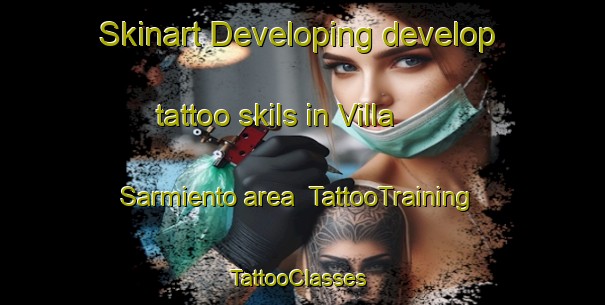 Skinart Developing develop tattoo skils in Villa Sarmiento area | TattooTraining | TattooClasses | SkinartTraining-Argentina
