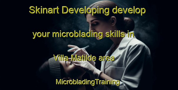 Skinart Developing develop your microblading skills in Villa Matilde area | #MicrobladingTraining #MicrobladingClasses #SkinartTraining-Argentina