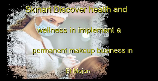 Skinart Discover health and wellness in implement a permanent makeup business in El Mojon | PermanentmakeupTraining | PermanentmakeupClasses | SkinartTraining-Argentina