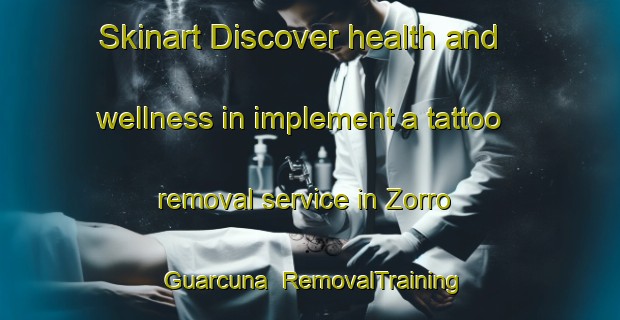 Skinart Discover health and wellness in implement a tattoo removal service in Zorro Guarcuna | RemovalTraining | RemovalClasses | SkinartTraining-Argentina