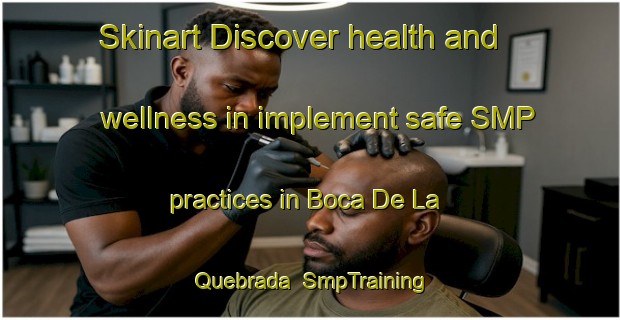 Skinart Discover health and wellness in implement safe SMP practices in Boca De La Quebrada | SmpTraining | SmpClasses | SkinartTraining-Argentina