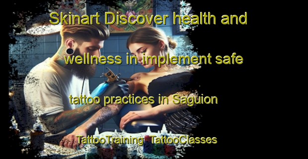 Skinart Discover health and wellness in implement safe tattoo practices in Saguion | TattooTraining | TattooClasses | SkinartTraining-Argentina