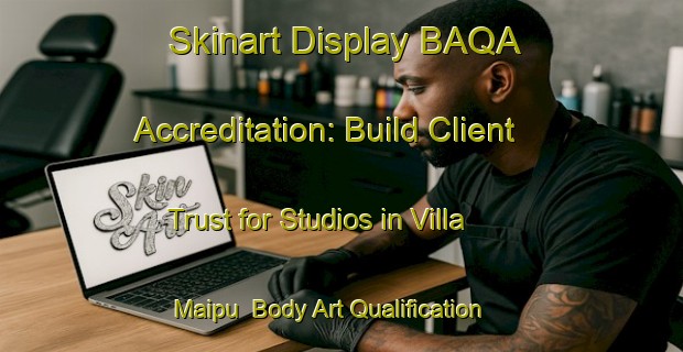 Skinart Display BAQA Accreditation: Build Client Trust for Studios in Villa Maipu | Body Art Qualification Authority | BAQA-Argentina