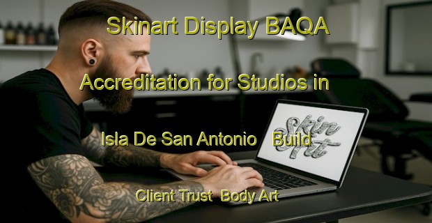 Skinart Display BAQA Accreditation for Studios in Isla De San Antonio - Build Client Trust | Body Art Qualification Authority | BAQA-Argentina