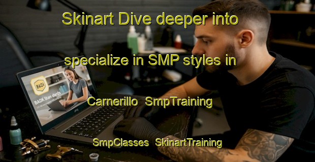 Skinart Dive deeper into specialize in SMP styles in Carnerillo | SmpTraining | SmpClasses | SkinartTraining-Argentina