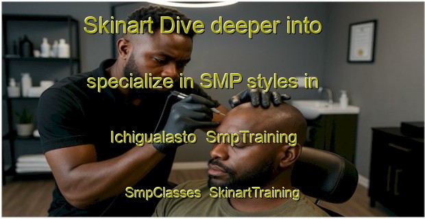 Skinart Dive deeper into specialize in SMP styles in Ichigualasto | SmpTraining | SmpClasses | SkinartTraining-Argentina