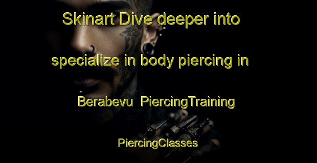 Skinart Dive deeper into specialize in body piercing in Berabevu | #PiercingTraining #PiercingClasses #SkinartTraining-Argentina